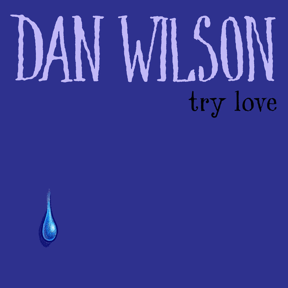 Dan love. Dan Wilson. Danny Wilson - Davy. Dan Wilson - all Love is Blind (2015).