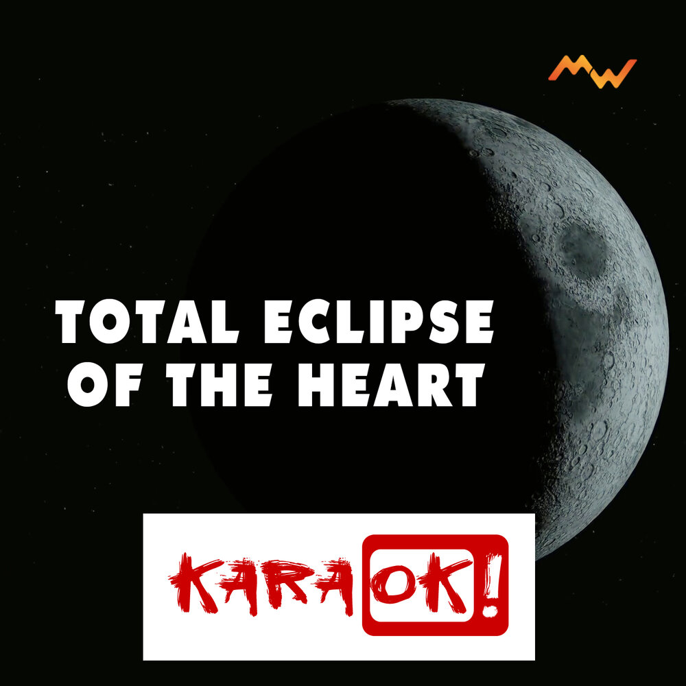 Песня total eclipse of the heart. Total Eclipse of the Heart караоке. Total Eclipse of the Heart арт. Total Eclipse of the Heart плакать.