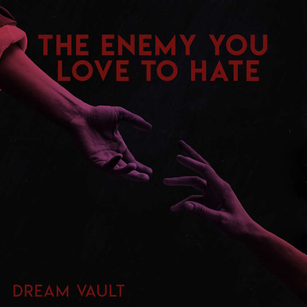 Dreams Vault. Love to hate you. Аммр Dreams Vault. I see who you are you my Enemy песня.