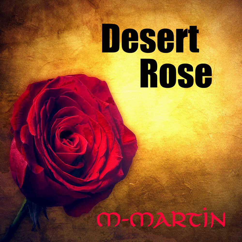 Desert rose слушать. Desert Rose песня. Desert Rose альбом.