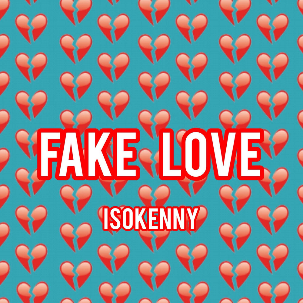 I love fake. Fake Love. Love is fake.