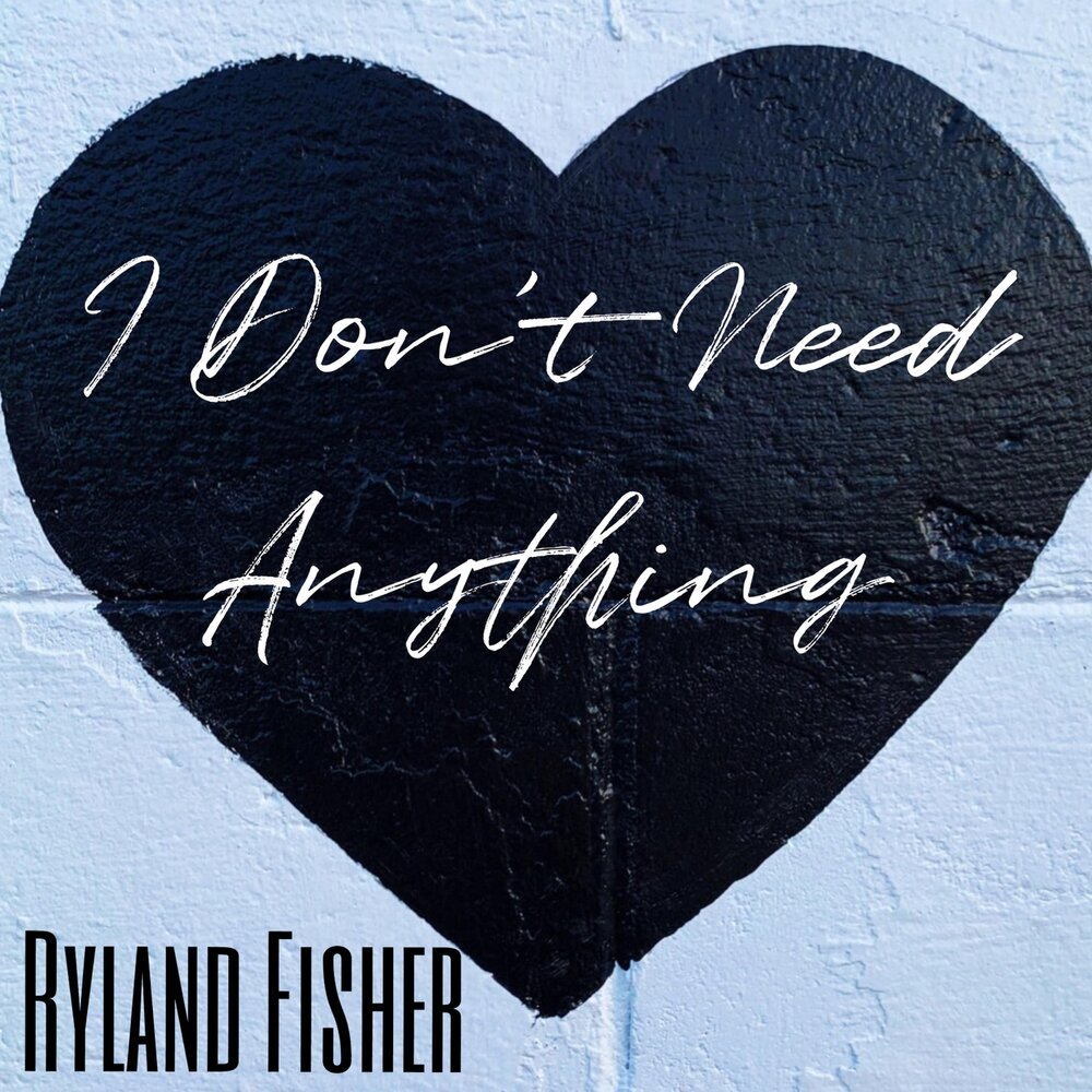 Песня i don t need anything. Песня i don t need anything