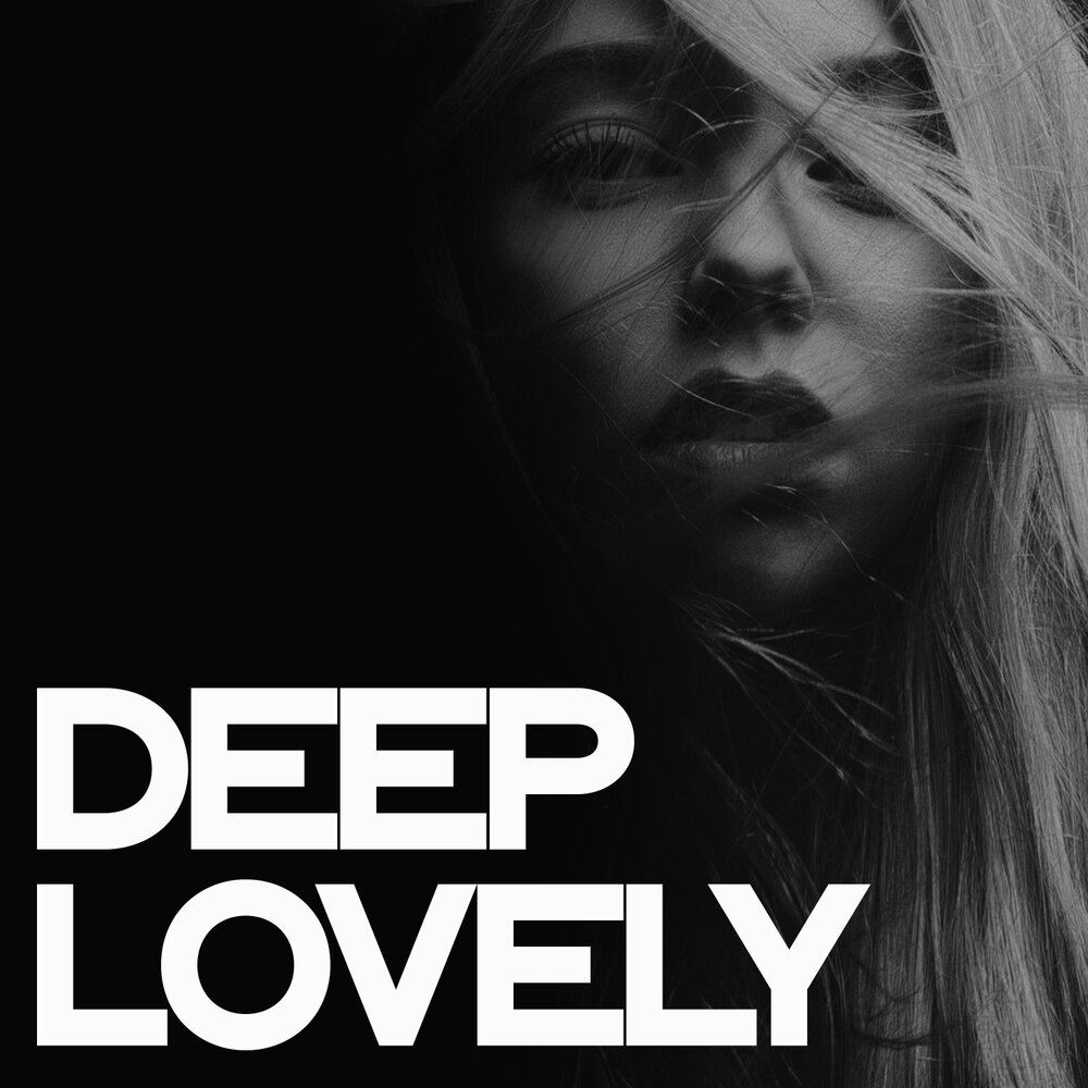 Lovely deep. Deep Love. Lovely слушать. Ив Тейлор.