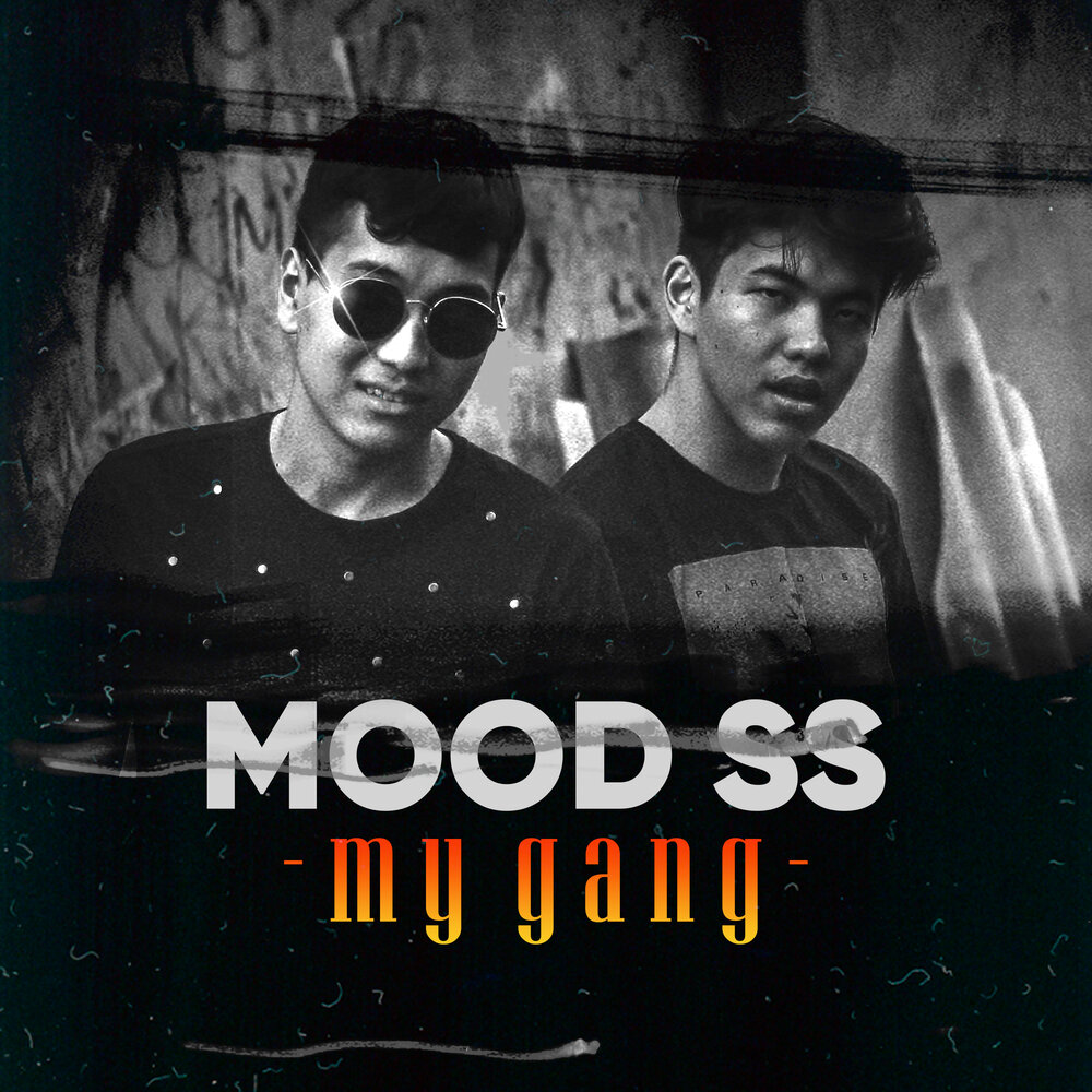 Mr moods. My gang.