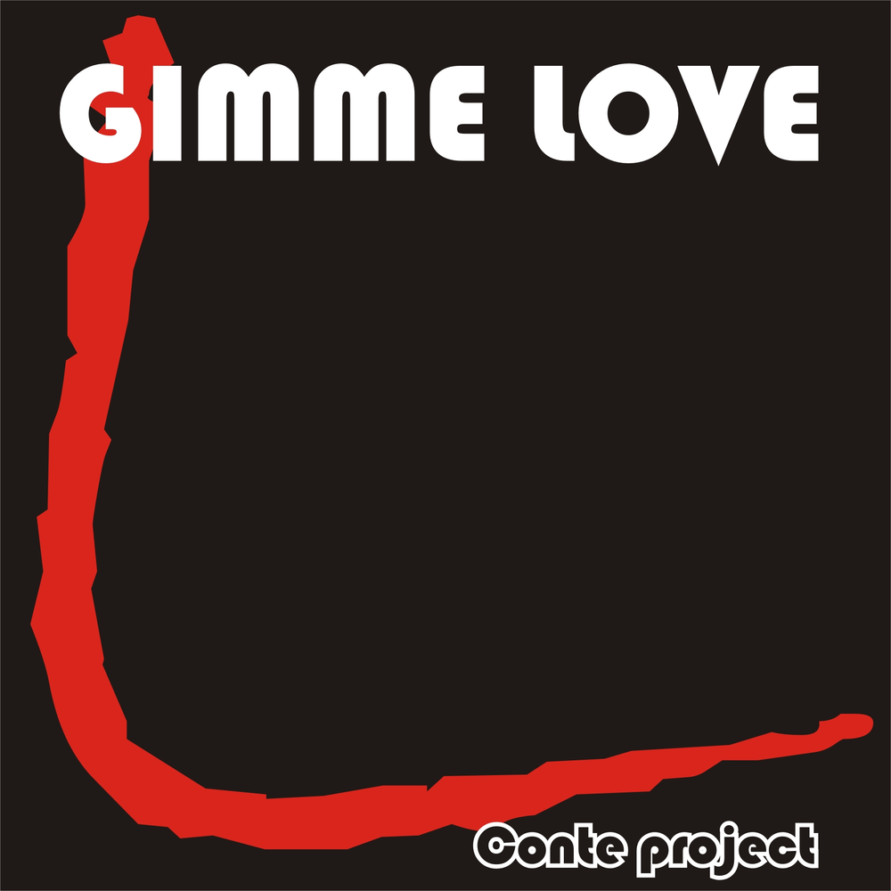 Песня gimme love. Gimme Love. Conte lovers.