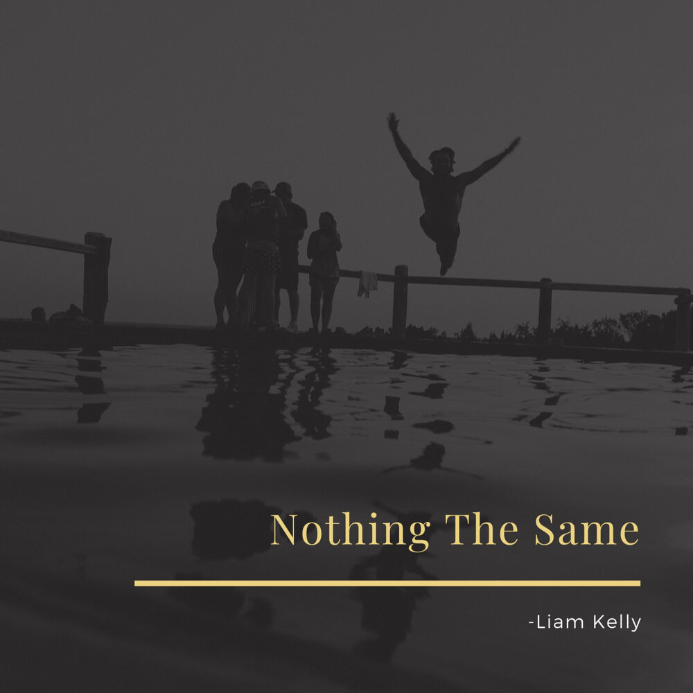 Nothing the same. Лиам Келли. Liam Kelly. Same Song.