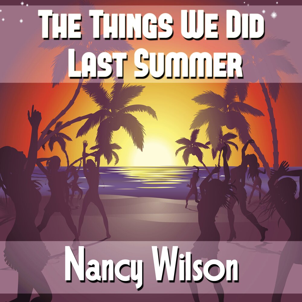 Ласт саммер песня. Nancy's Summer. Last Summer песня. Песня ласт саммер. Last Summer Song 5 класс.