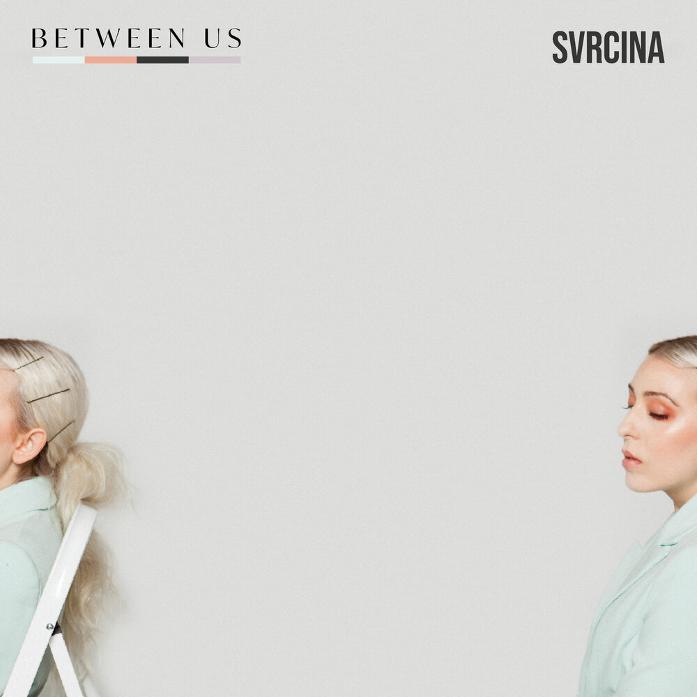 Between us песня. Svrcina певица. Between us. Svrcina Википедия. Between песня.