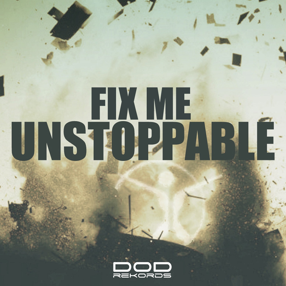 Fix single. Песня Fix me. Неуправляемый Unstoppable саундтрек. Unstoppable Hunger.