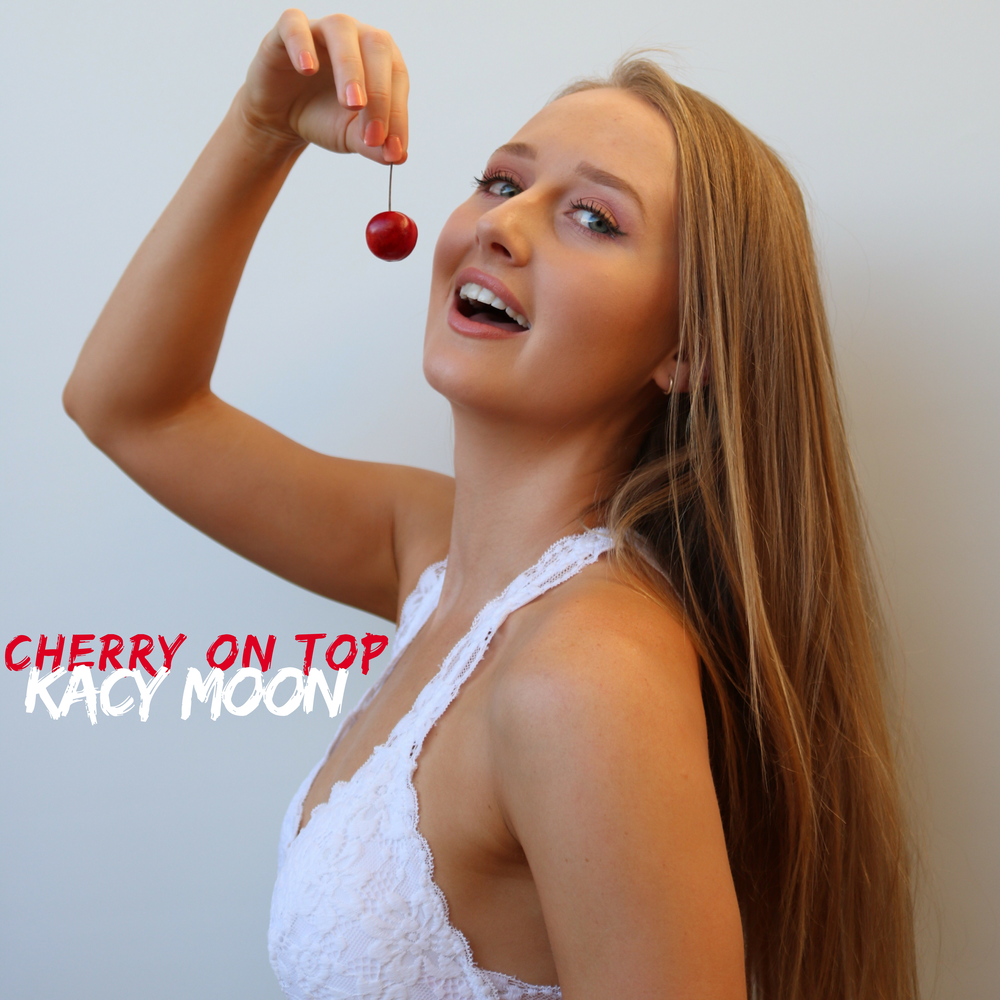 Cherry on Top - Kacy Moon.