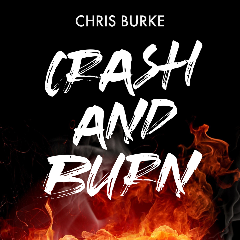 Let me world burn chris. Берк краш. Let the World Burn for you Chris Grey.