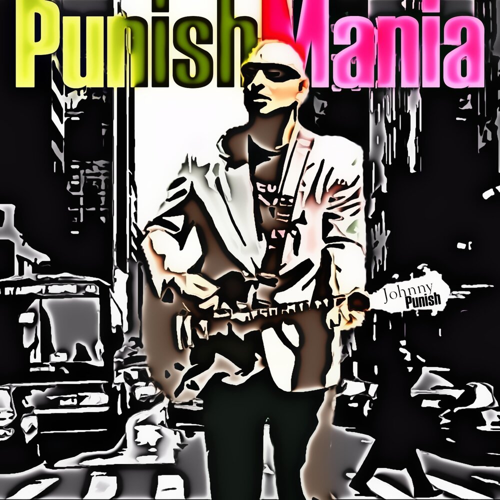 Punish Mania - Johnny Punish. 