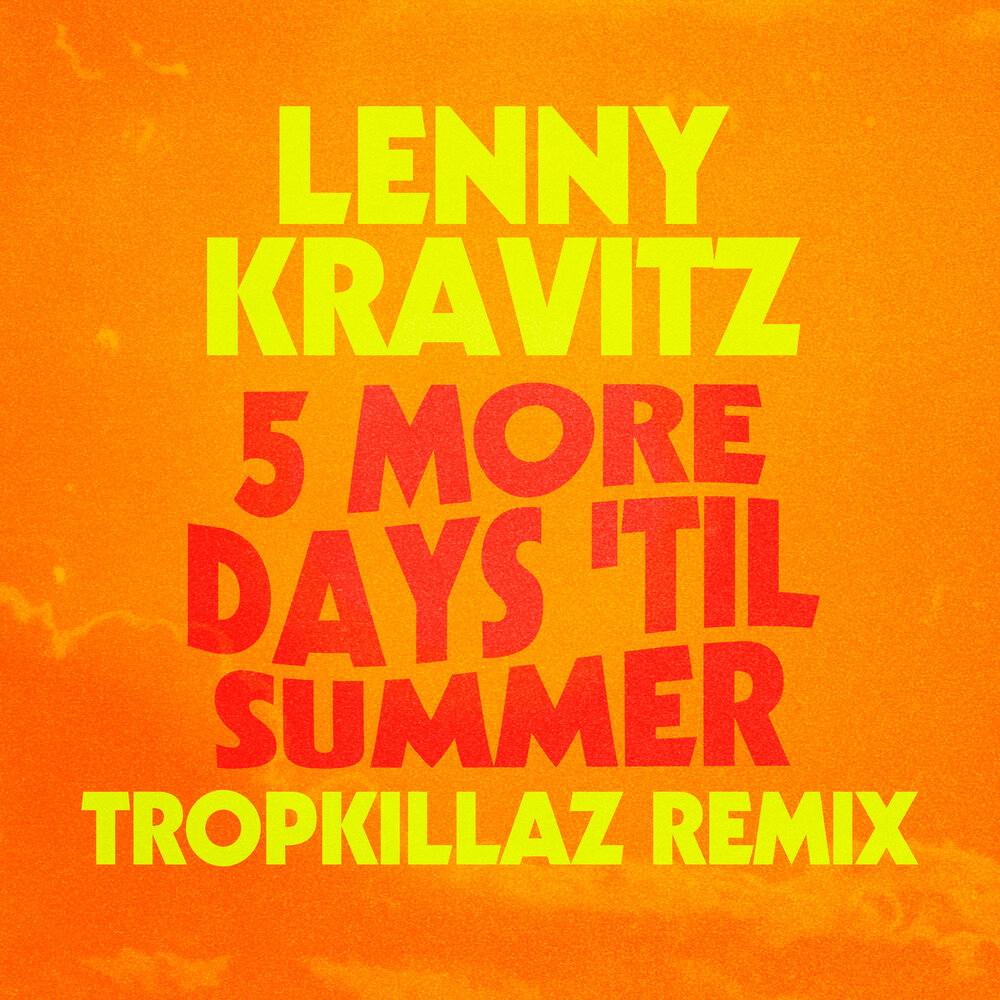 Lenny Kravitz - 5 more Days 'til Summer. Kravitz Lenny "5". Lenny Kravitz 5 album. Lenny Kravitz "5 (CD)".