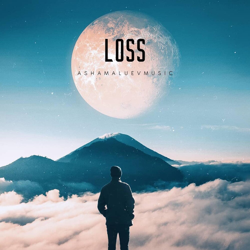 Loss music. ASHAMALUEVMUSIC.