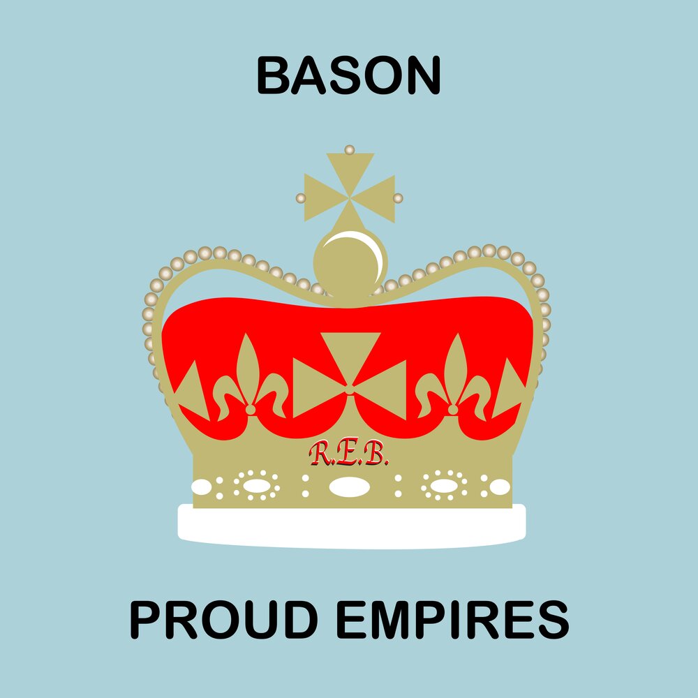 Империя слушать. Bason лого. Проуд Эмпайр. Proud Empire. Империя слушать онлайн бесплатно все.