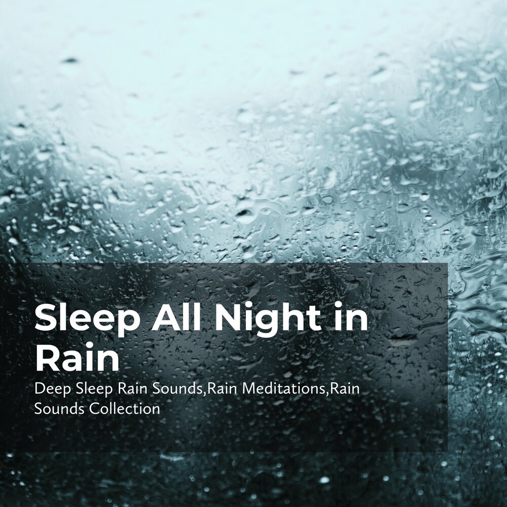 Rain Sleep. Rain Deep and Sleep. Sleeping in Rain.