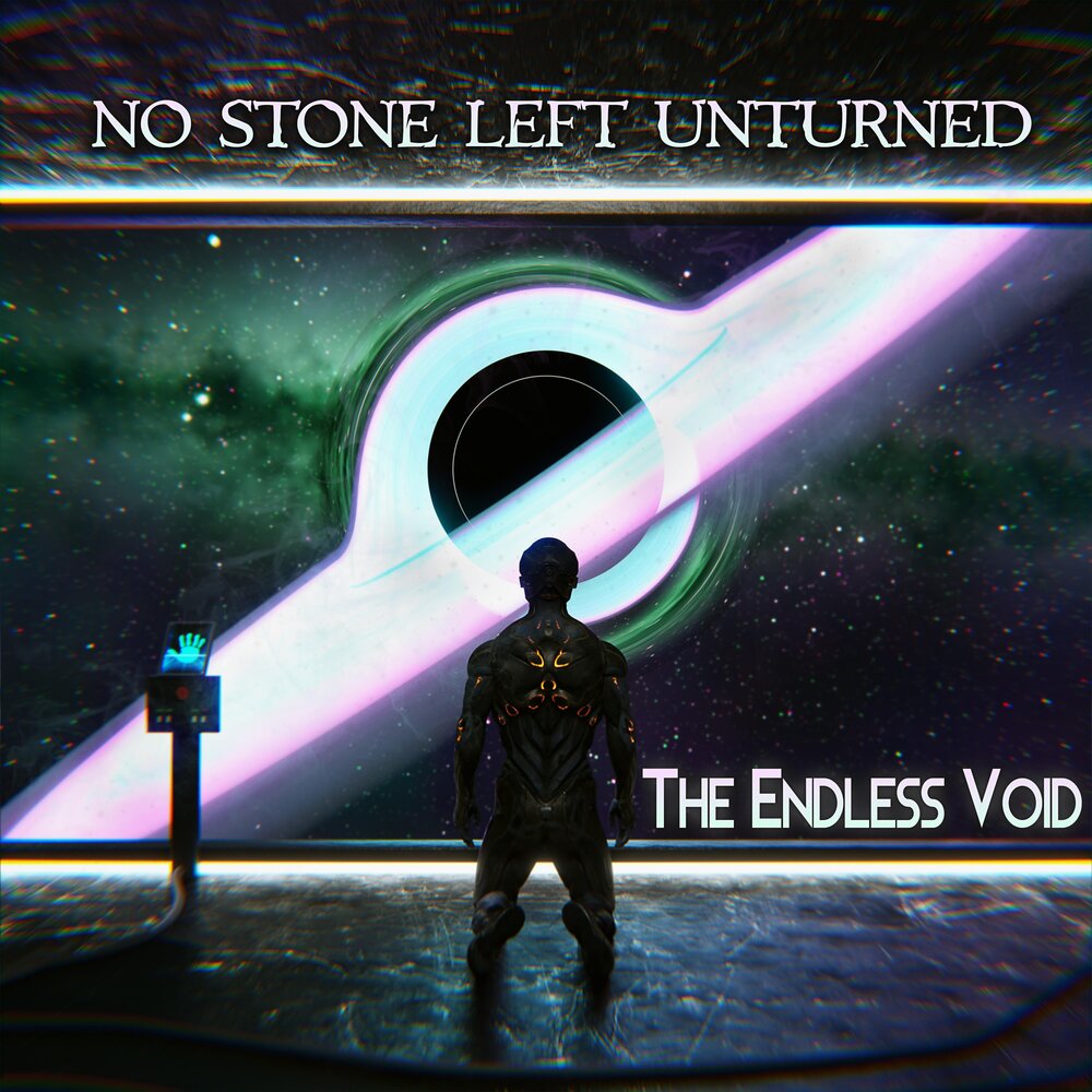 Endless Void. No Stone left Unturned. Ceaseless Void. A Stone left Unturned.