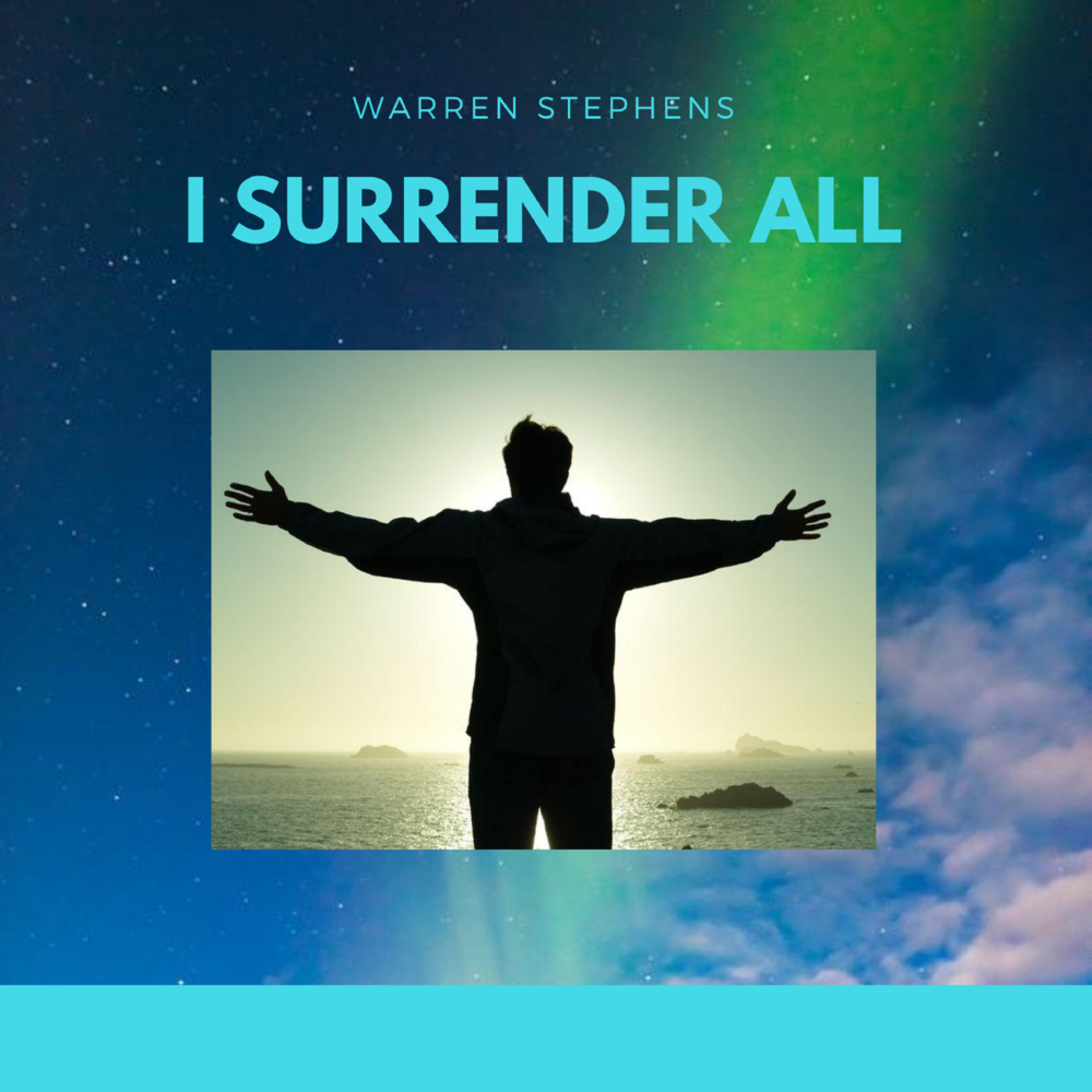 I Surrender all. I Surrender. I Surrender like.