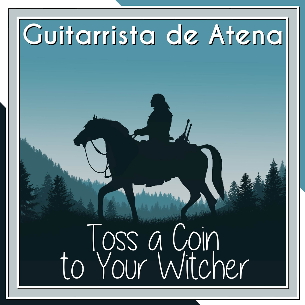 Toss a coin to your witcher. Guitarrista de Atena это кто.