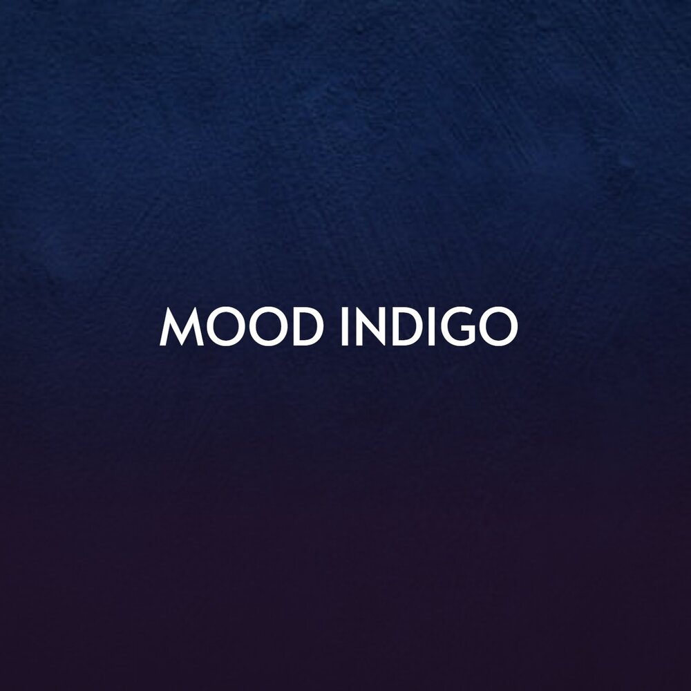 Mood indigo. Индиго слушать онлайн. Mood Indigo Theme.