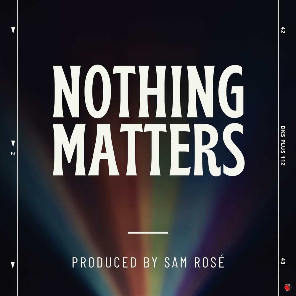 Nothing matters перевод. Сэм Роуз. Diamond Youth nothing matters  2015.