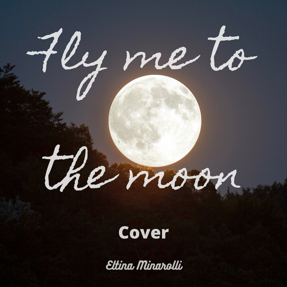 Песня небо и луна слушать. Fly to the Moon. Fly me to the Moon альбом. Fly me to the Moon Wiki. I'M Fly to the Moon.