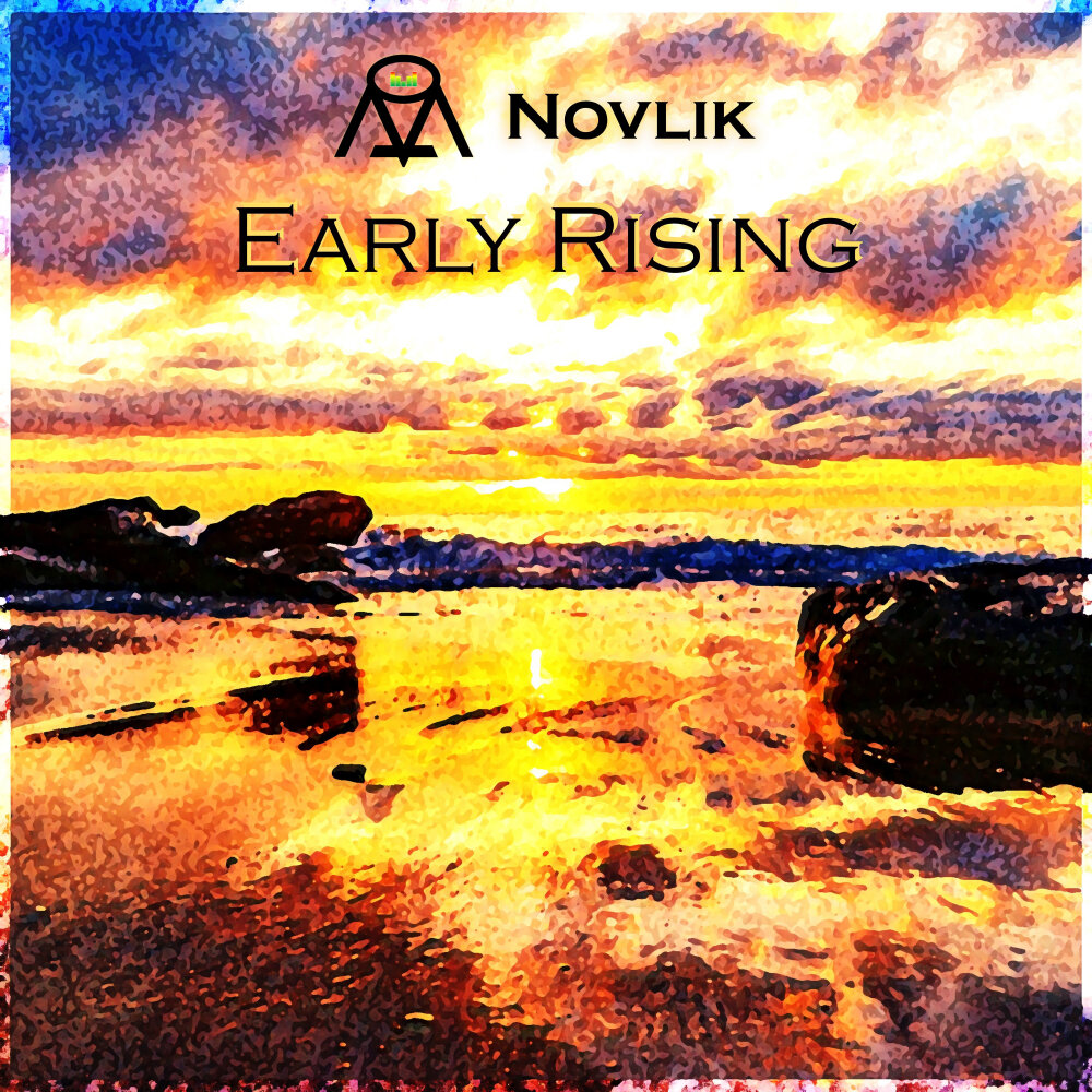 Early rise. Novlik - change your Mind.