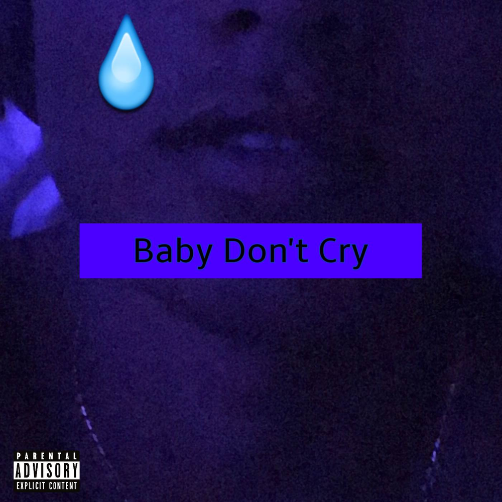 Песня baby don t you cry. Baby my Baby don't Cry.