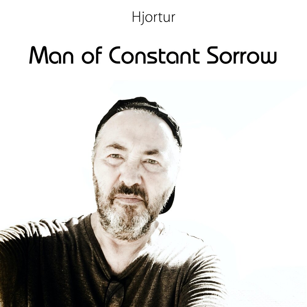 Man of constant sorrow