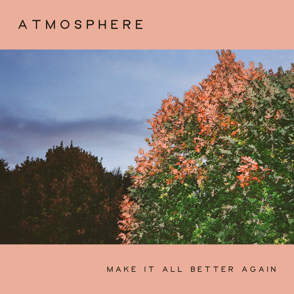 Atmosphere Word album. All better. Well me again песня. Try to be better again