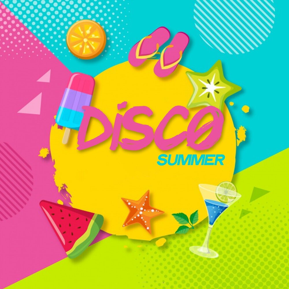 Диско лето. Summer Disco 2021. Summer Disco Hits 3. Summer Disco House.