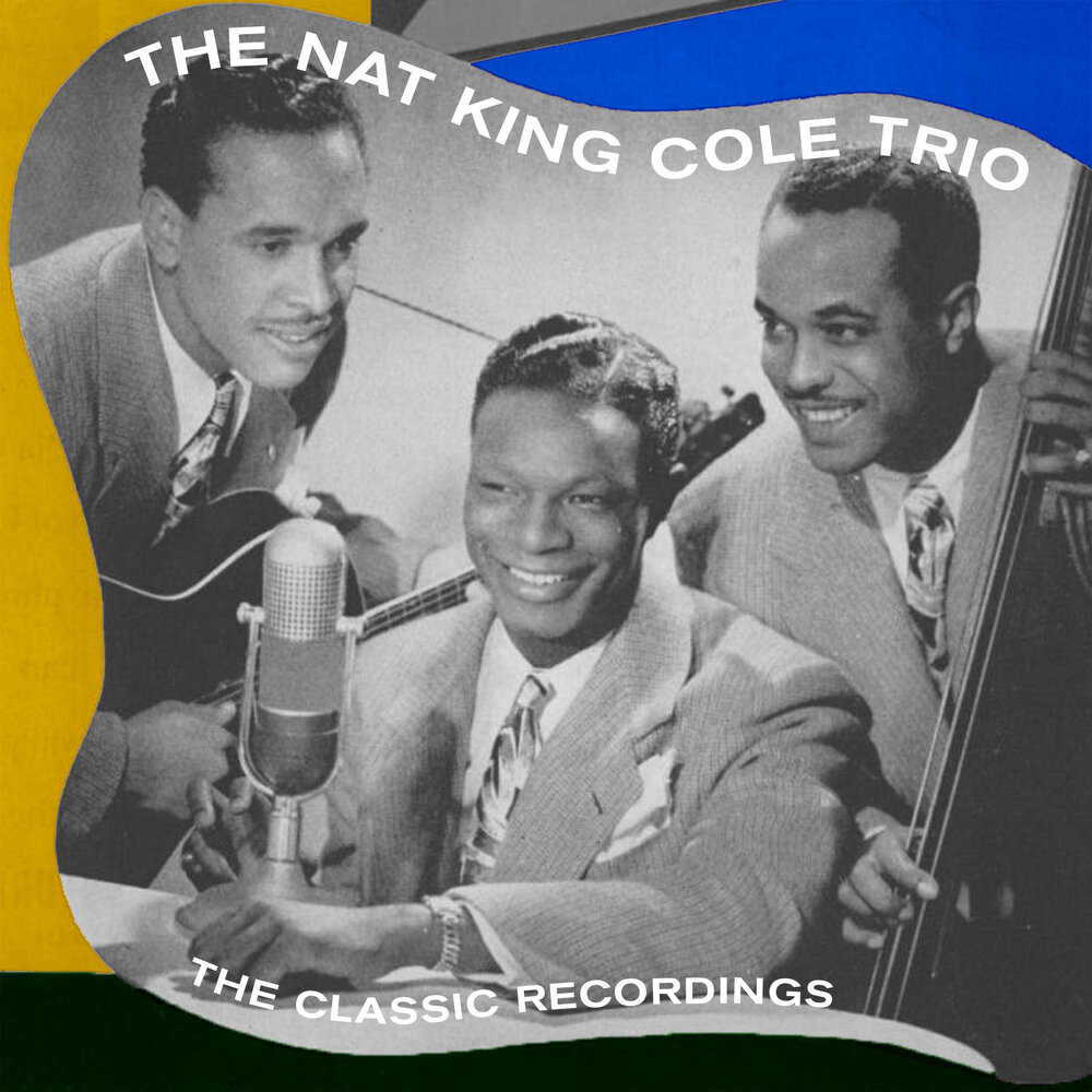 Nat king cole. Nat king cole trio. нэт кинг коул. Nat king cole – just one of those things. кинг коул триоthe king cole trio фото.