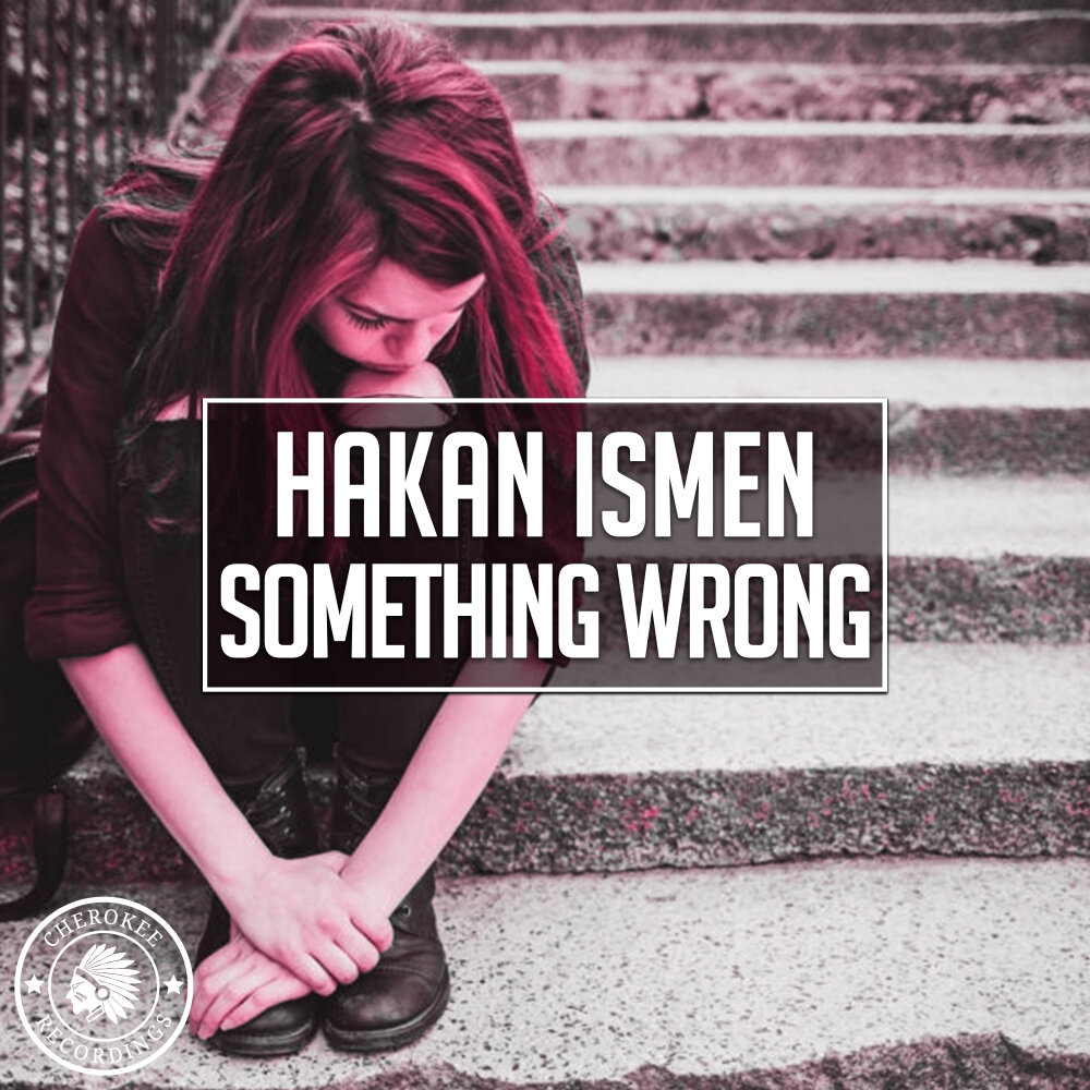 Песня was something. Hakan Ismen - something wrong. Песня something wrong. Музыка something wrong(Original Mix).