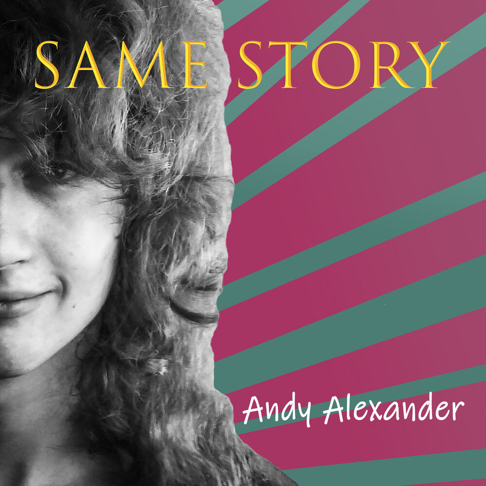 Andy alex. Alex Andrews. The same story песня.