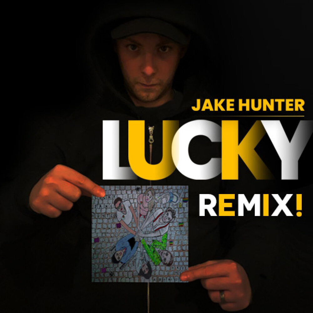 Lucky ремикс. Jake Hunter. Jake Lucky. Hunter_Remix.