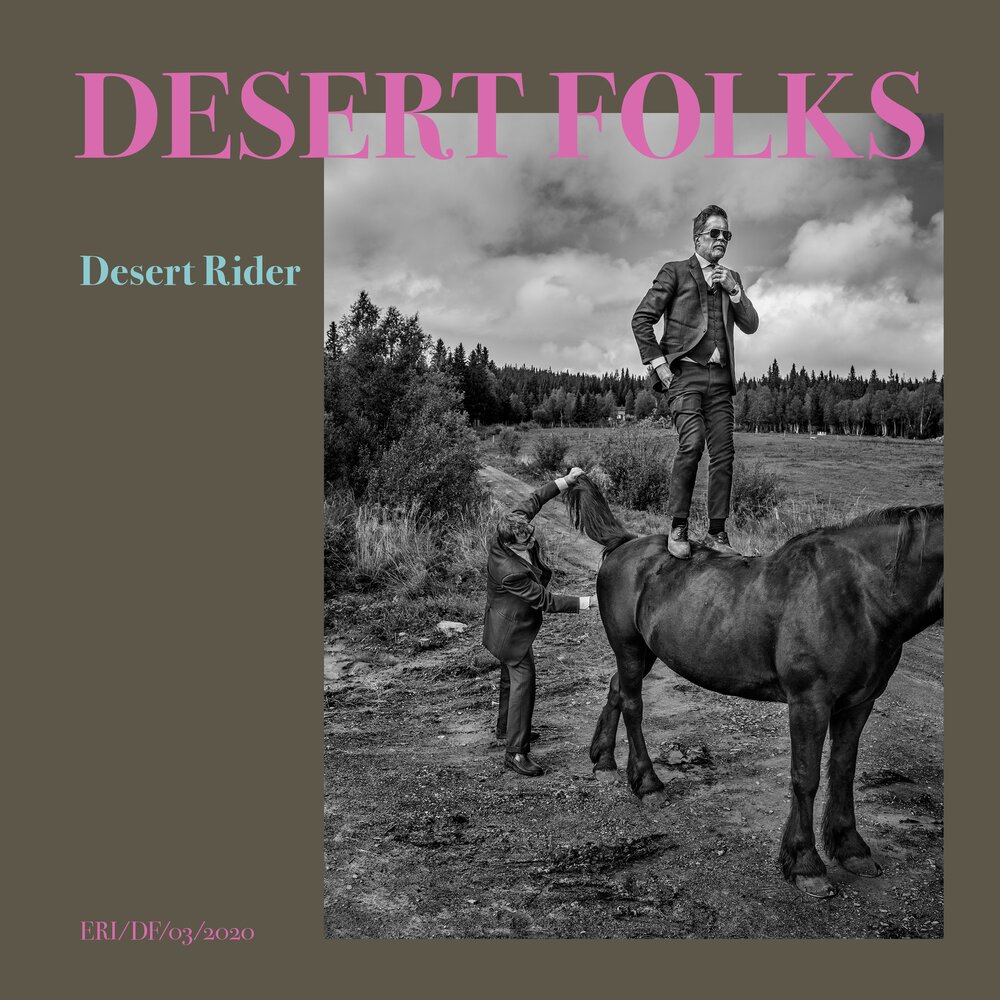 Desert riders. Desert  Folk. Hello our Dear Desert Riders!. Bang & out - riding on a Desert Wind [Single].