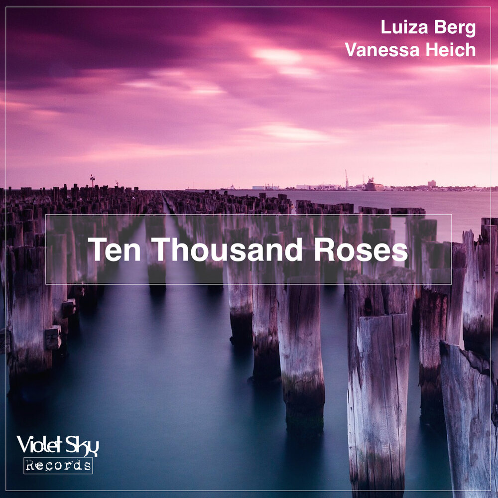 Ten thousand years. Thousand Roses. Vanessa Berg. Ten Thousand Lights.