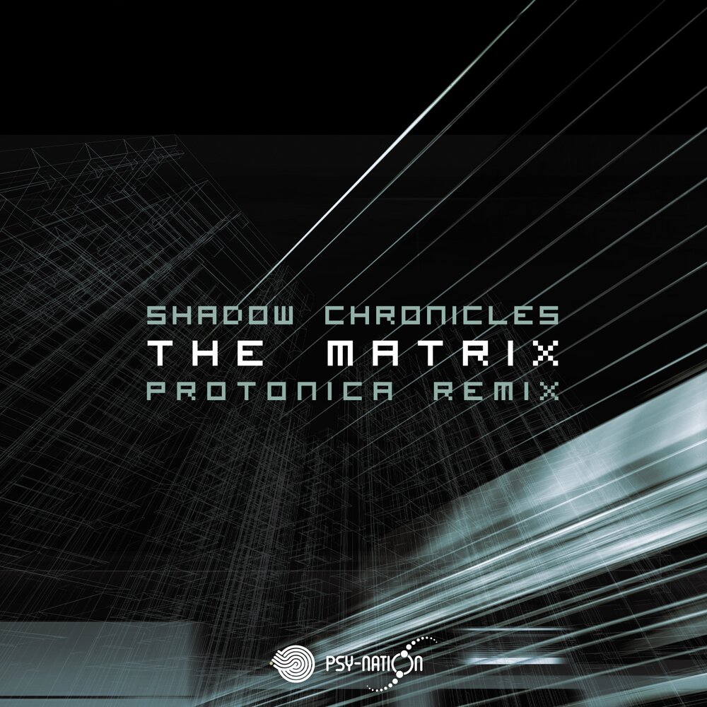 Теневая матрица. Shadow Chronicles. Shadow Chronicles - the Matrix. Protonica tracks & Remixes. 2020 - Vertical Mode & Shadow Chronicles - Frequency.