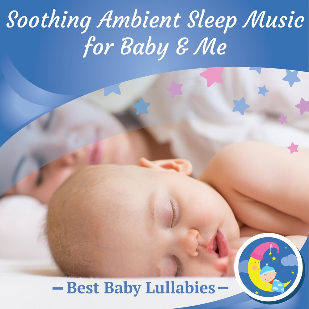 Baby sleep lullaby. Best Baby Lullabies. Sleep my Baby колыбельные. Baby the best. Песня. Колыбельная слушать.