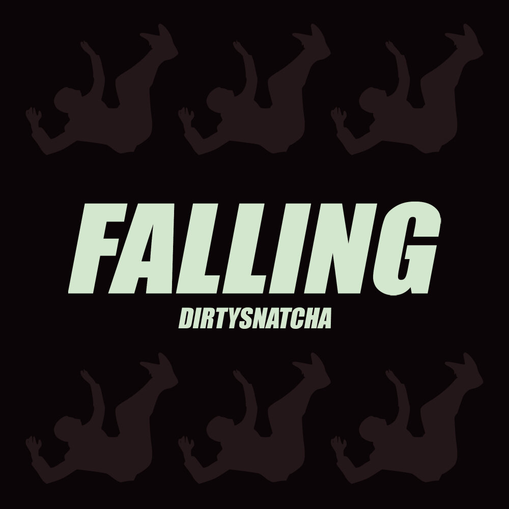 Falling слушать. DIRTYSNATCHA. Falling. Falling песня.