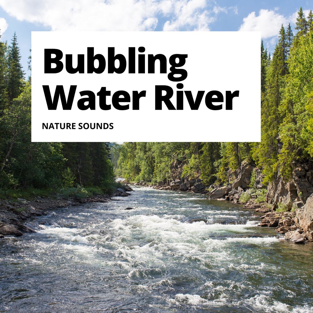 Bubble реки. Звук реки. Natural channels.