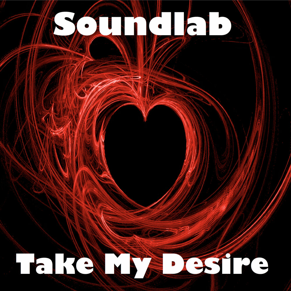 You are my desire. Soundlab.