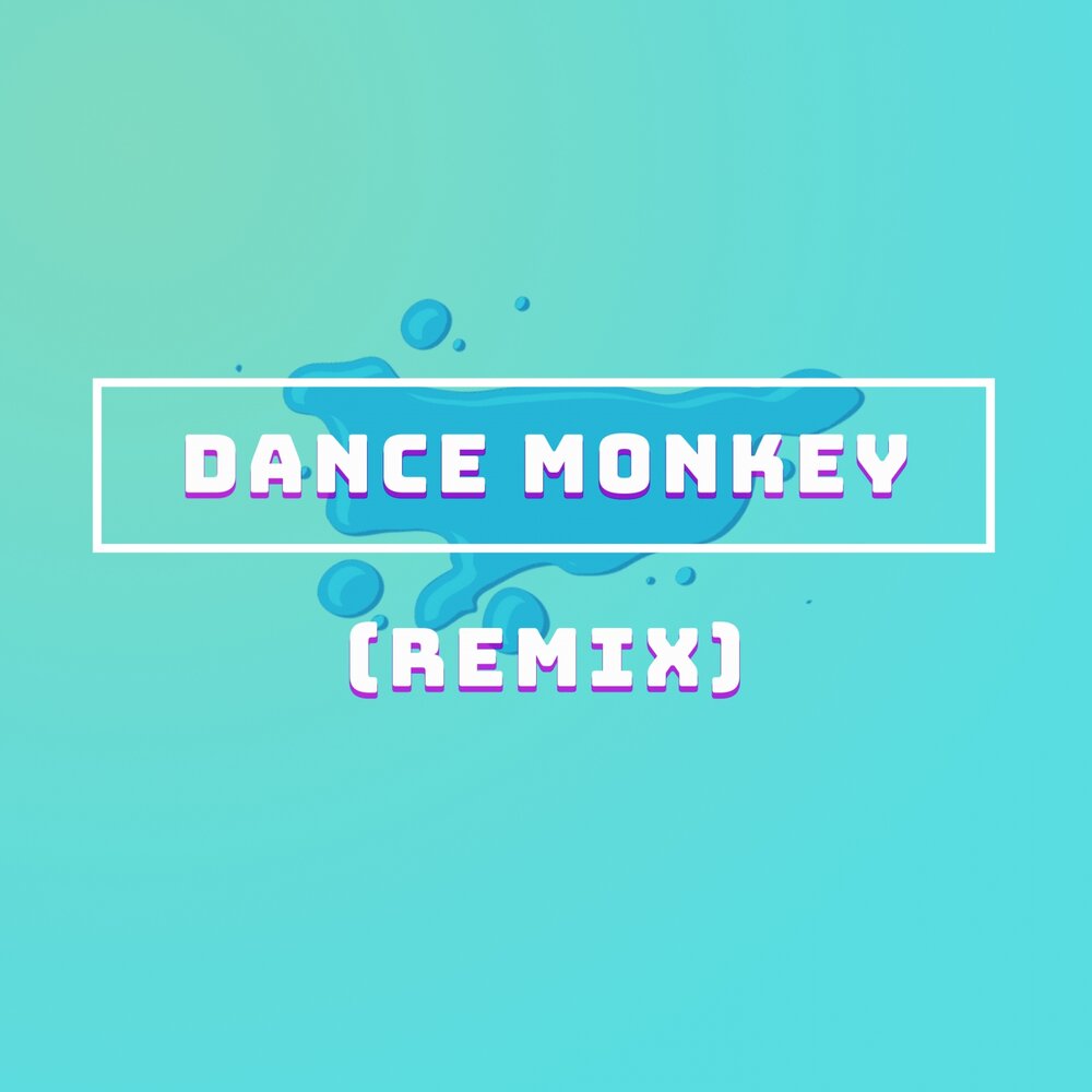 Monkeys remix. Dance Monkey Remix. Dance Monkey песня RMX. Песни данце МАНКЕЙ ремикс.