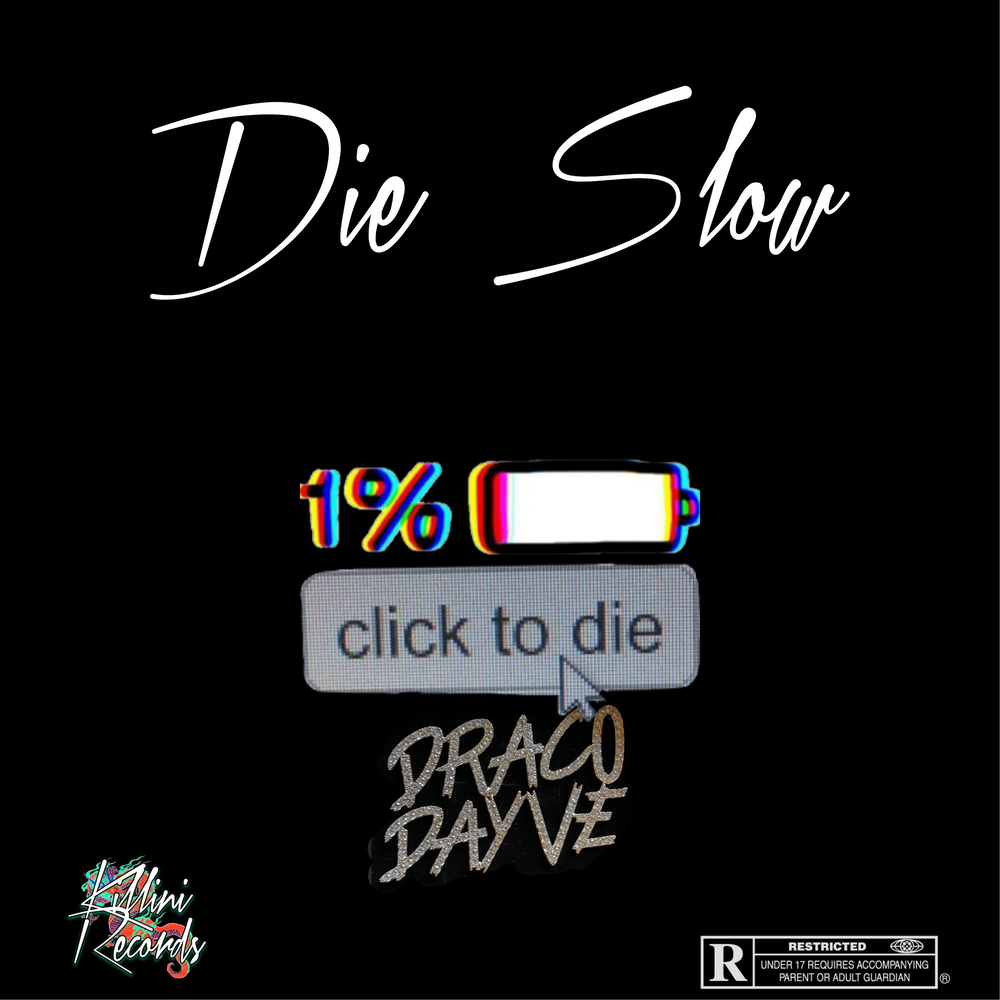 Die slow