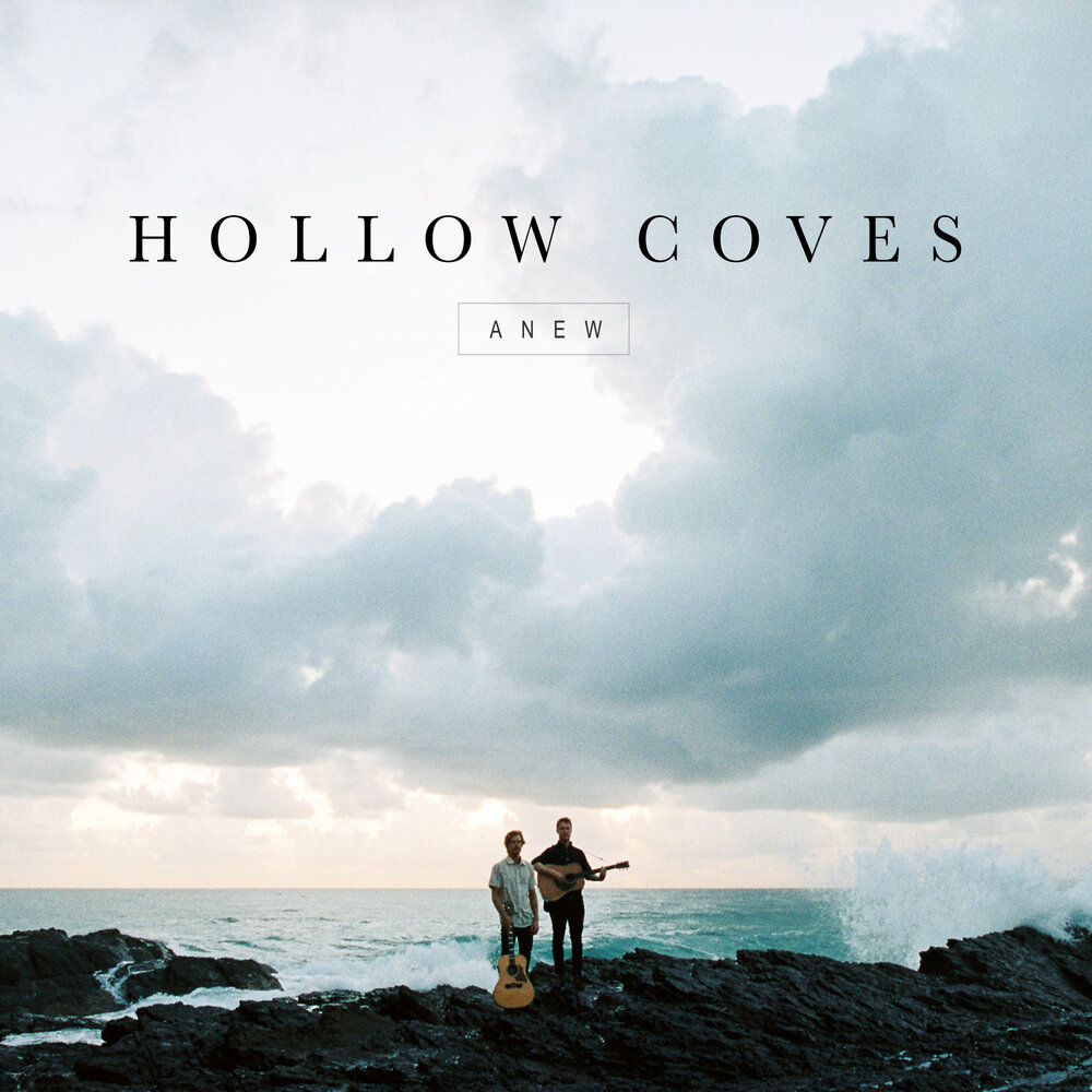 Hollow Coves альбом Anew слушать онлайн бесплатно на Яндекс Музыке в хороше...