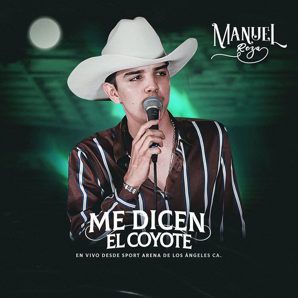 Manuel Reza альбом Me Dicen El Coyote "En Vivo" Desde Pico Rivera...