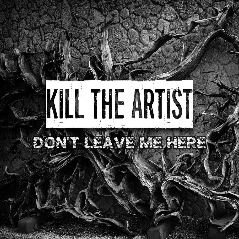 Kills alive. Don't leave me here. Фото альбома don't leave me here. Don't leave me here креатив. Обложка песни Eminem Coldsteeze dont leave me here.