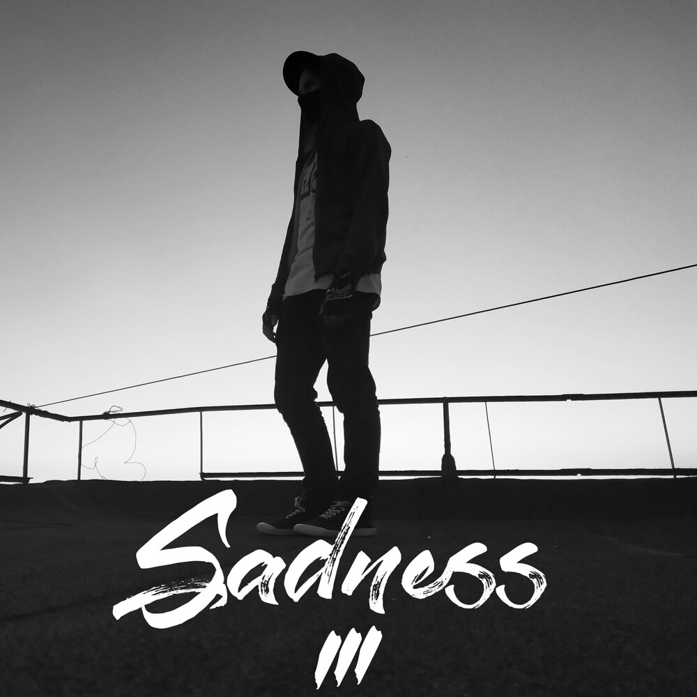 Sadness слушать. Sadness исполнитель.