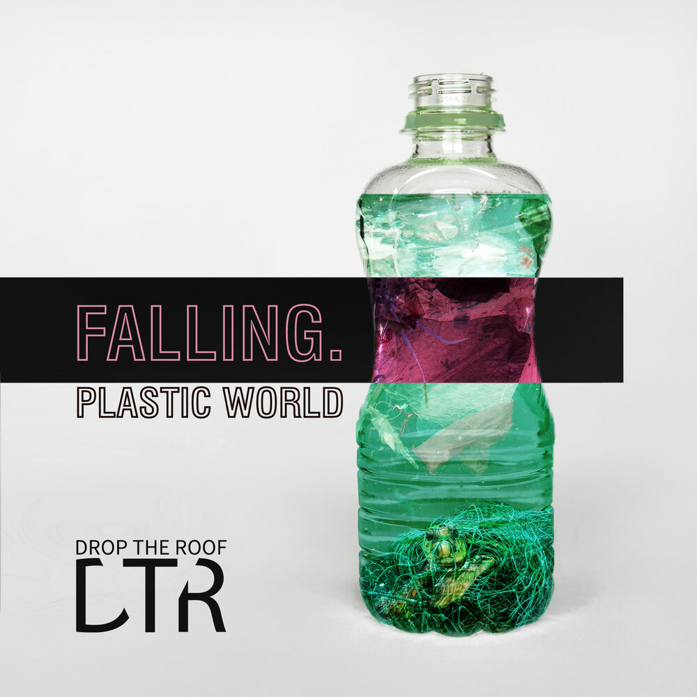 Drop the world. Plastic World песня. Drop my World.