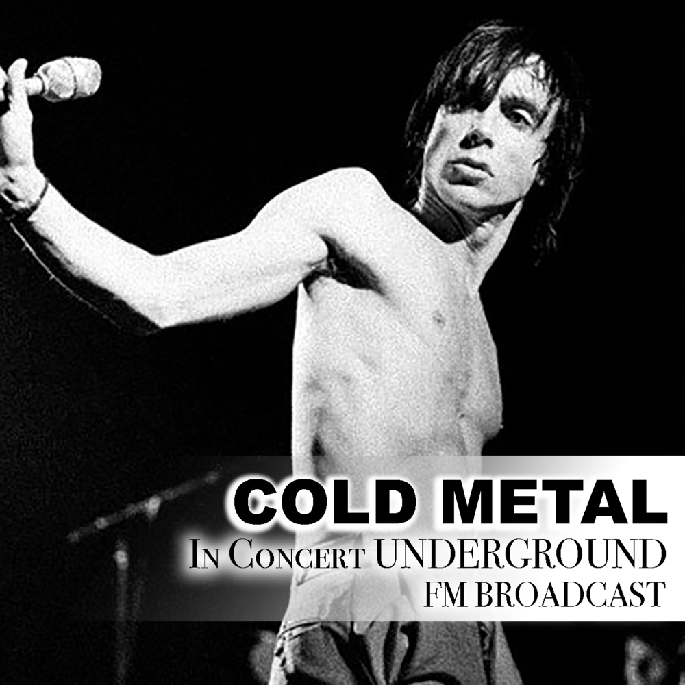 Cold Metal Игги поп. Iggy Pop in the Death car. Underground Concert Metal Smash. Heroin Live. Cold metal